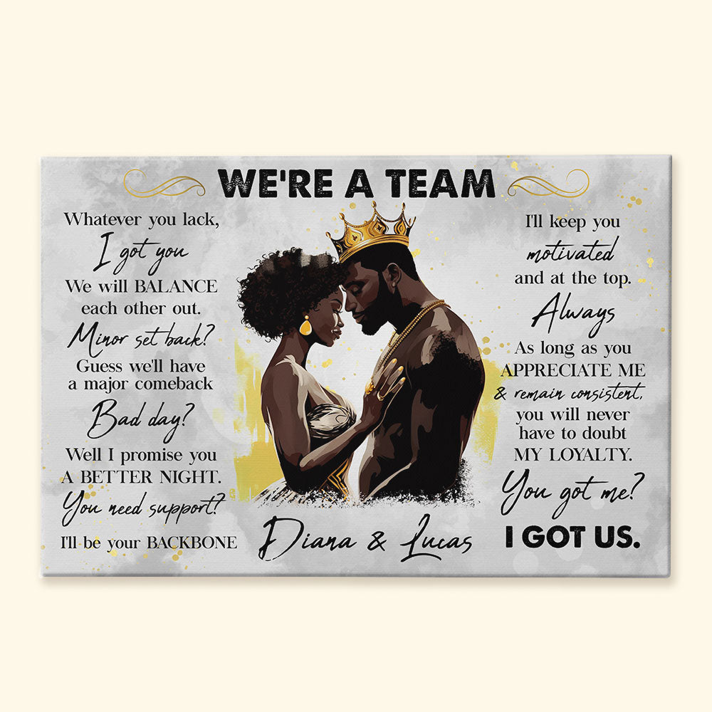 We&#39;re A Team I Got Us Black African Couple - Personalized Wrapped Poster